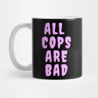 All Cops Are Bad Mug